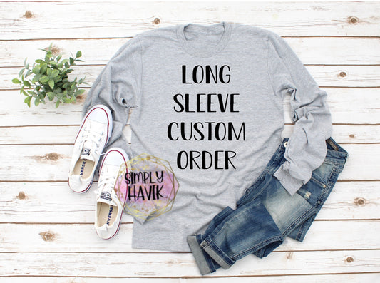 Long Sleeve Custom Order